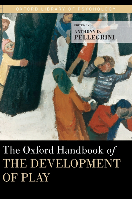 The Oxford Handbook of the Development of Play