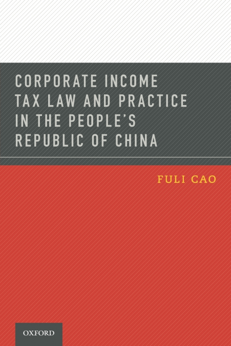 Corporate Income Tax Law and Practice in the People’s Republic of China