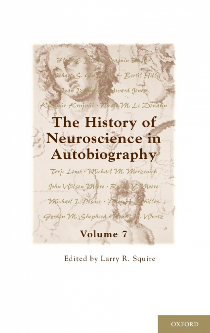 History of Neuroscience in Autobiography, Volume 7