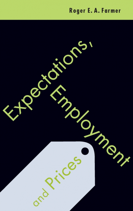 Expectations, Employment and Prices