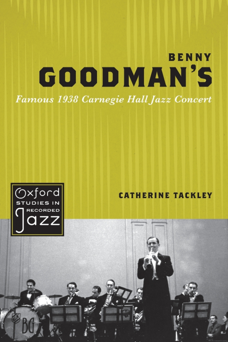 Benny Goodman’s Famous 1938 Carnegie Hall Jazz Concert