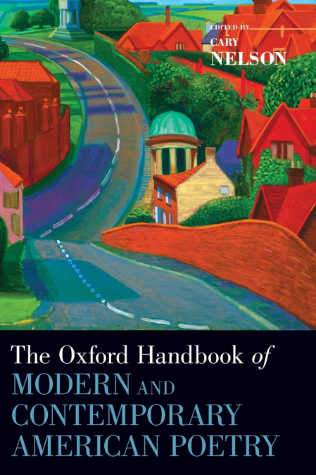 The Oxford Handbook of Modern and Contemporary American Poetry