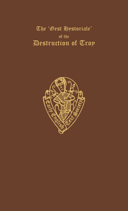 The Gest Hystoriale of the Destruction of Troy