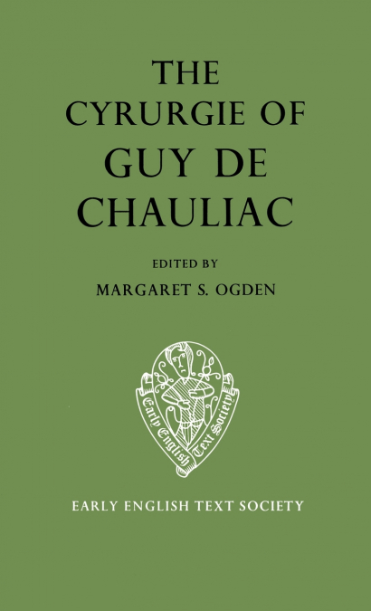 The Cyrurgie of Guy de Chauliac
