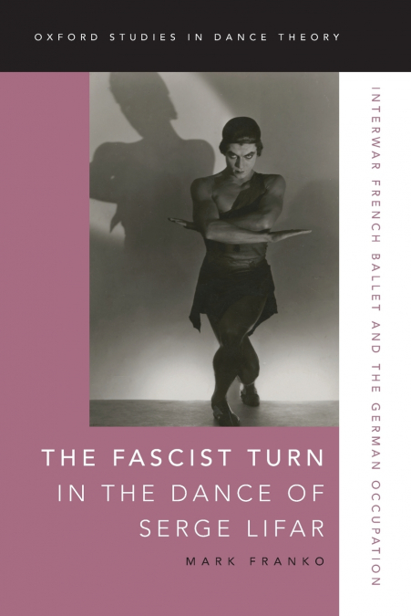 Fascist Turn in the Dance of Serge Lifar