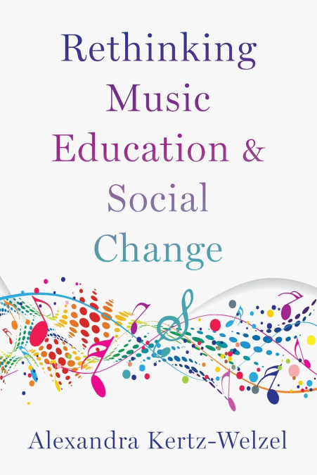 Rethinking Music Education and Social Change