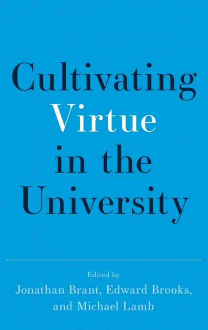 Cultivating Virtue in the University