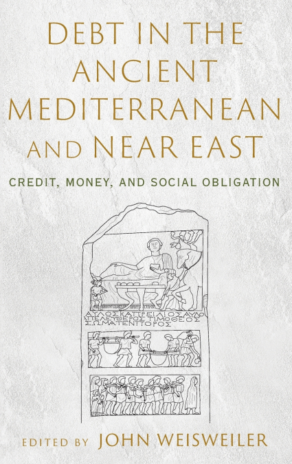 Debt in the Ancient Mediterranean and Near East