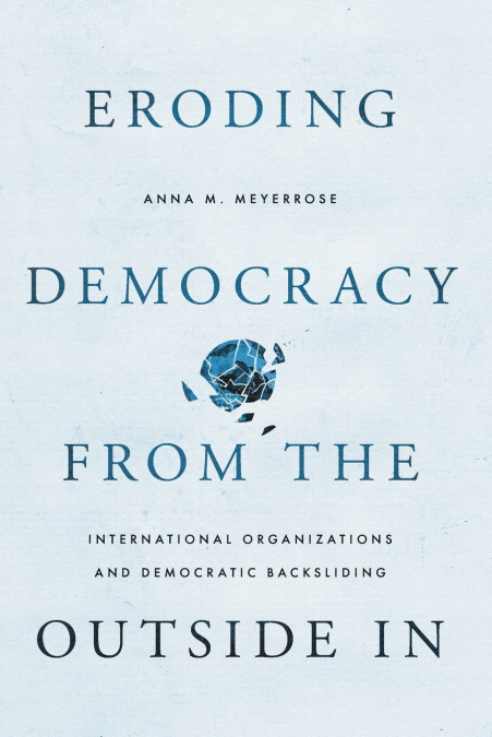 Eroding Democracy from the Outside in