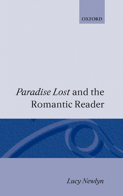 Paradise Lost and the Romantic Reader