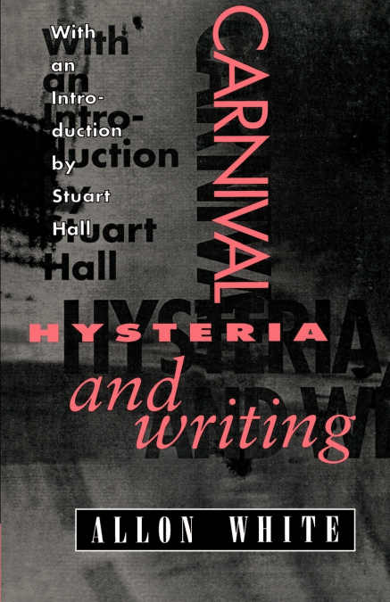 Carnival, Hysteria, and Writing