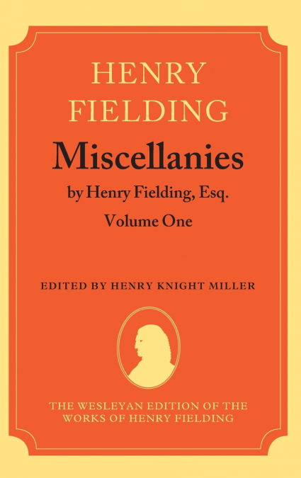 Miscellanies by Henry Fielding, Esq.