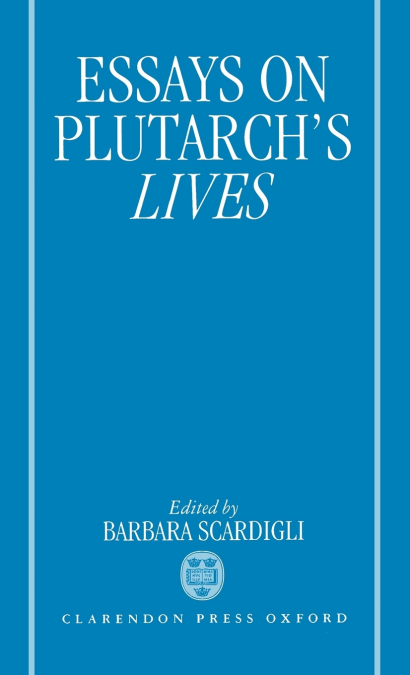 Essays on Plutarch’s Lives