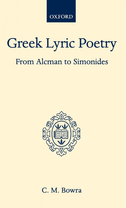 Greek Lyric Poetry from Alcman to Simonides