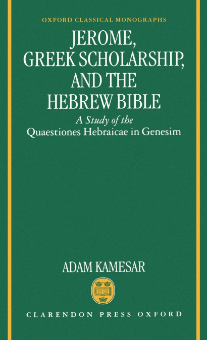 Jerome, Greek Scholarship, and the Hebrew Bible