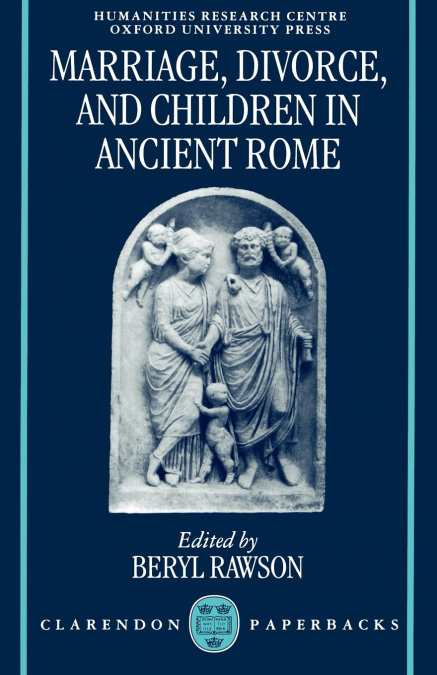 Marriage, Divorce, and Children in Ancient Rome