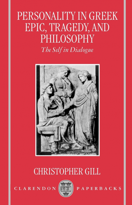 Personality in Greek Epic, Tragedy, and Philosophy