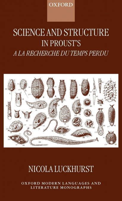 Science and Structure in Proust’s a la Recherche Du Temps Perdu