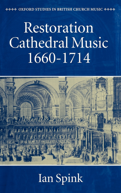 Restoration Cathedral Music, 1660-1714