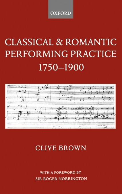 Classical & Romantic Performing Practice 1750-1900