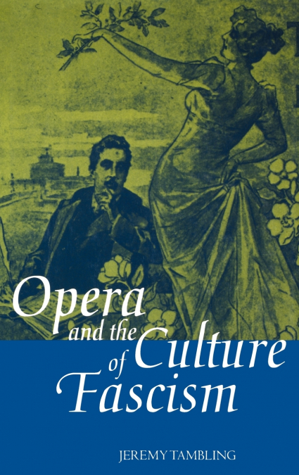 Opera and the Culture of Fascism