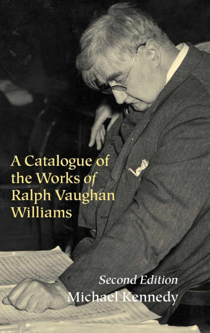 A Catalogue of the Works of Ralph Vaughan Williams