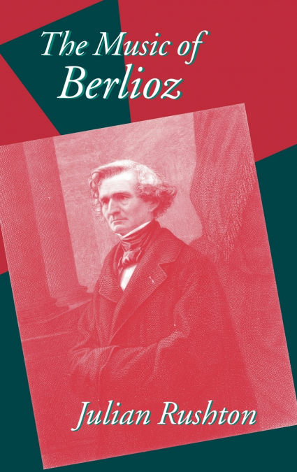 The Music of Berlioz