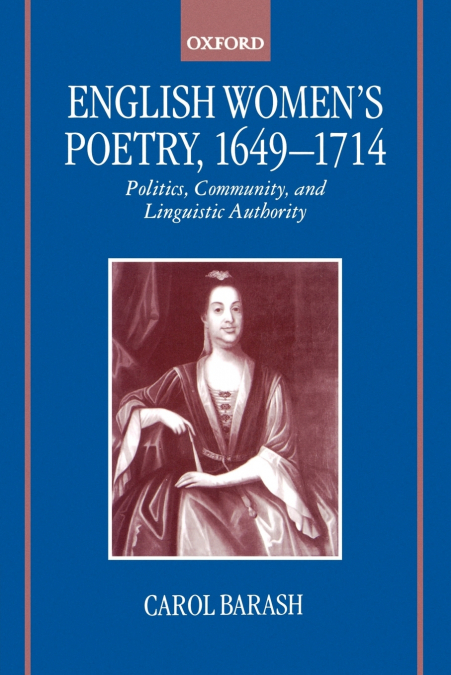 English Women’s Poetry, 1649 - 1714
