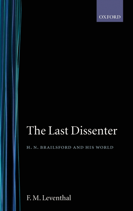 The Last Dissenter ’ H.N.Brailsford and His World