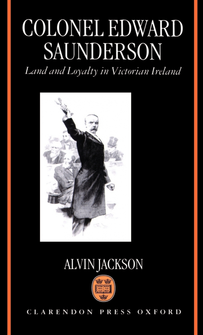 Colonel Edward Saunderson