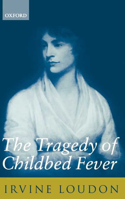 The Tragedy of Childbed Fever