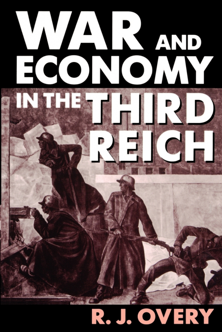 War and Economy in the Third Reich