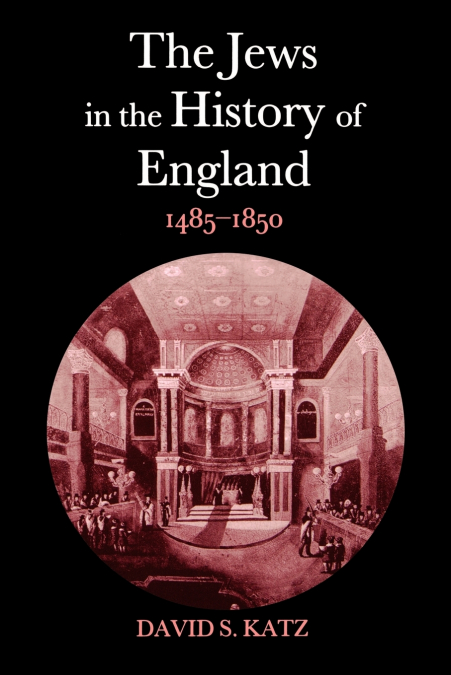 The Jews in the History of England, 1485-1850