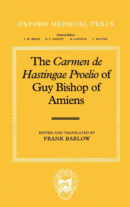 The Carmen de Hastingae Proelio of Guy Bishop of Amiens