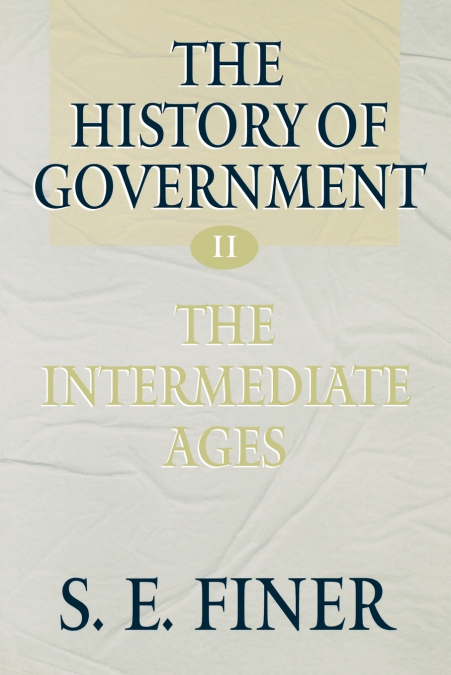 The History of Government from the Earliest Times