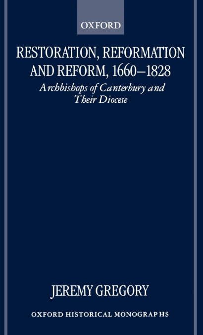 Restoration, Reformation, and Reform, 1660-1828