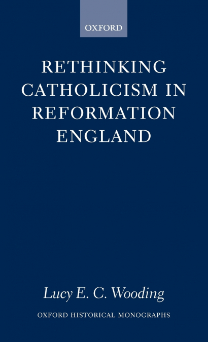 Rethinking Catholicism in Reformation England