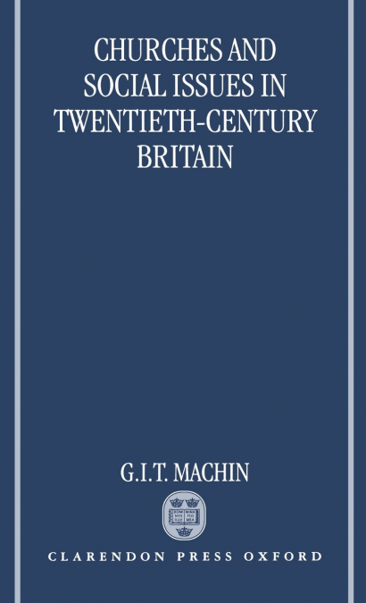 Churches and Social Issues in Twentieth-Century Britain