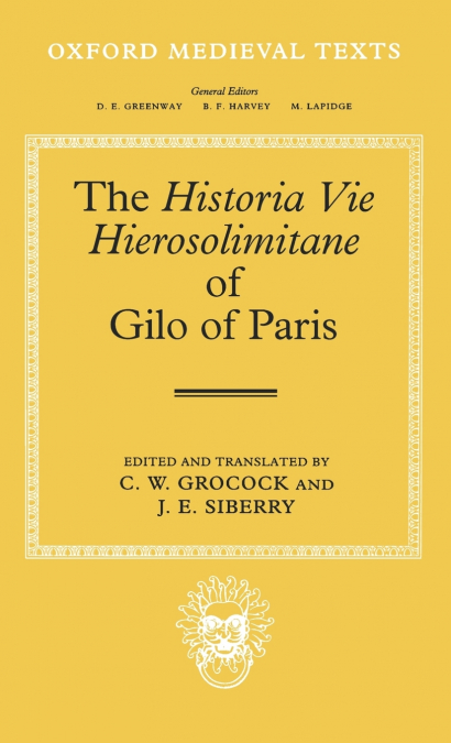 The Historia Vie Hierosolimitane of Gilo of Paris and a Second, Anonymous Author