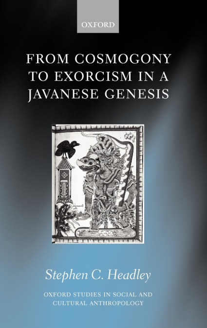 From Cosmogony to Exorcism in a Javanese Genesis