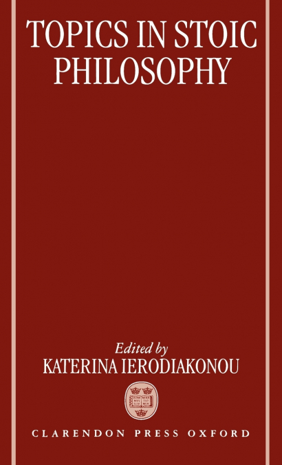Topics in Stoic Philosophy