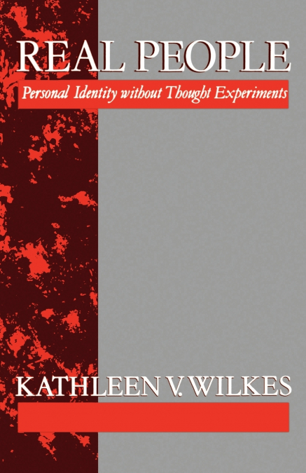 Real People ’Personal Identity Without Thought Experiments’