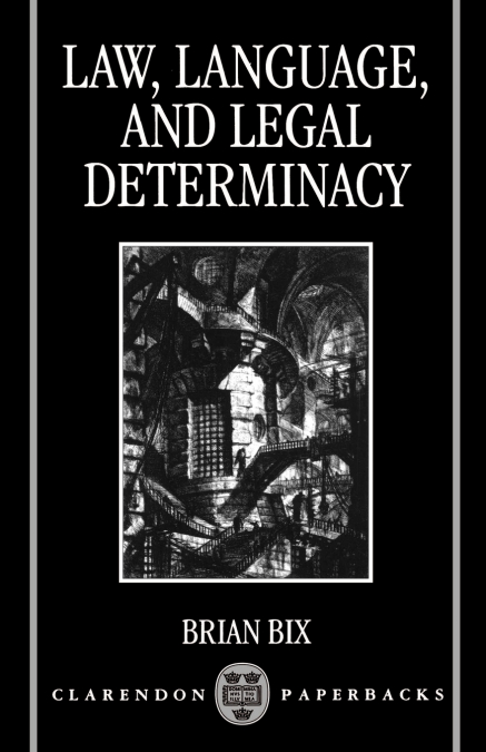 Law, Language and Legal Determinacy