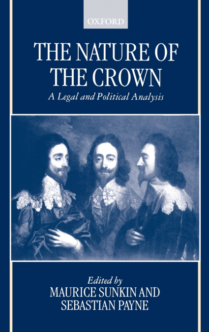 The Nature of the Crown - A Legal and Political Analysis