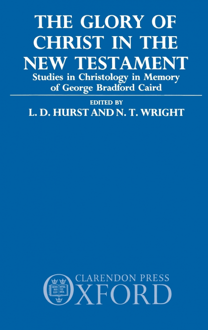 The Glory of Christ in the New Testament
