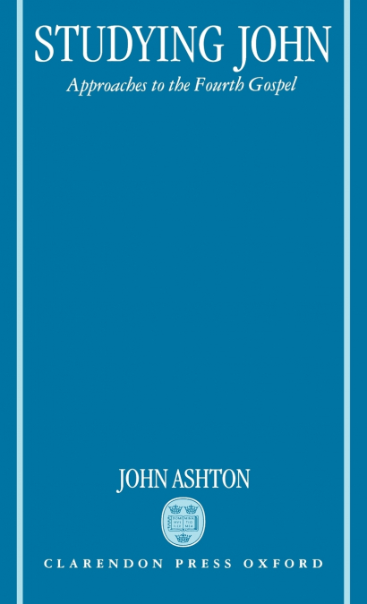Studying John. Approaches to the Fourth Gospel