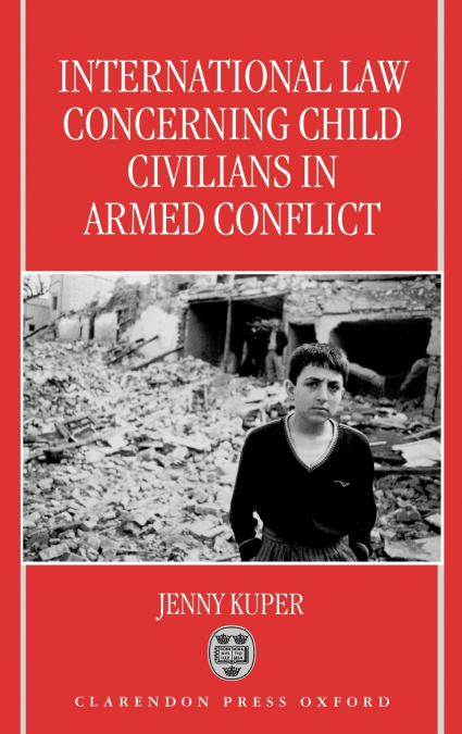 International Law Concerning Child Civilians in Armed Conflict