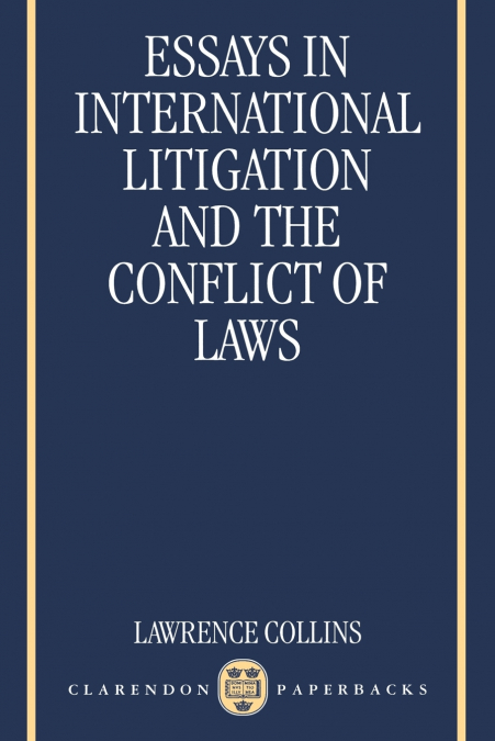Essays in International Litigation and the Conflict of Laws