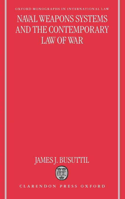 Naval Weapons Systems and the Contemporary Law of War