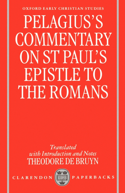 Pelagius’s Commentary on St Paul’s Epistle to the Romans